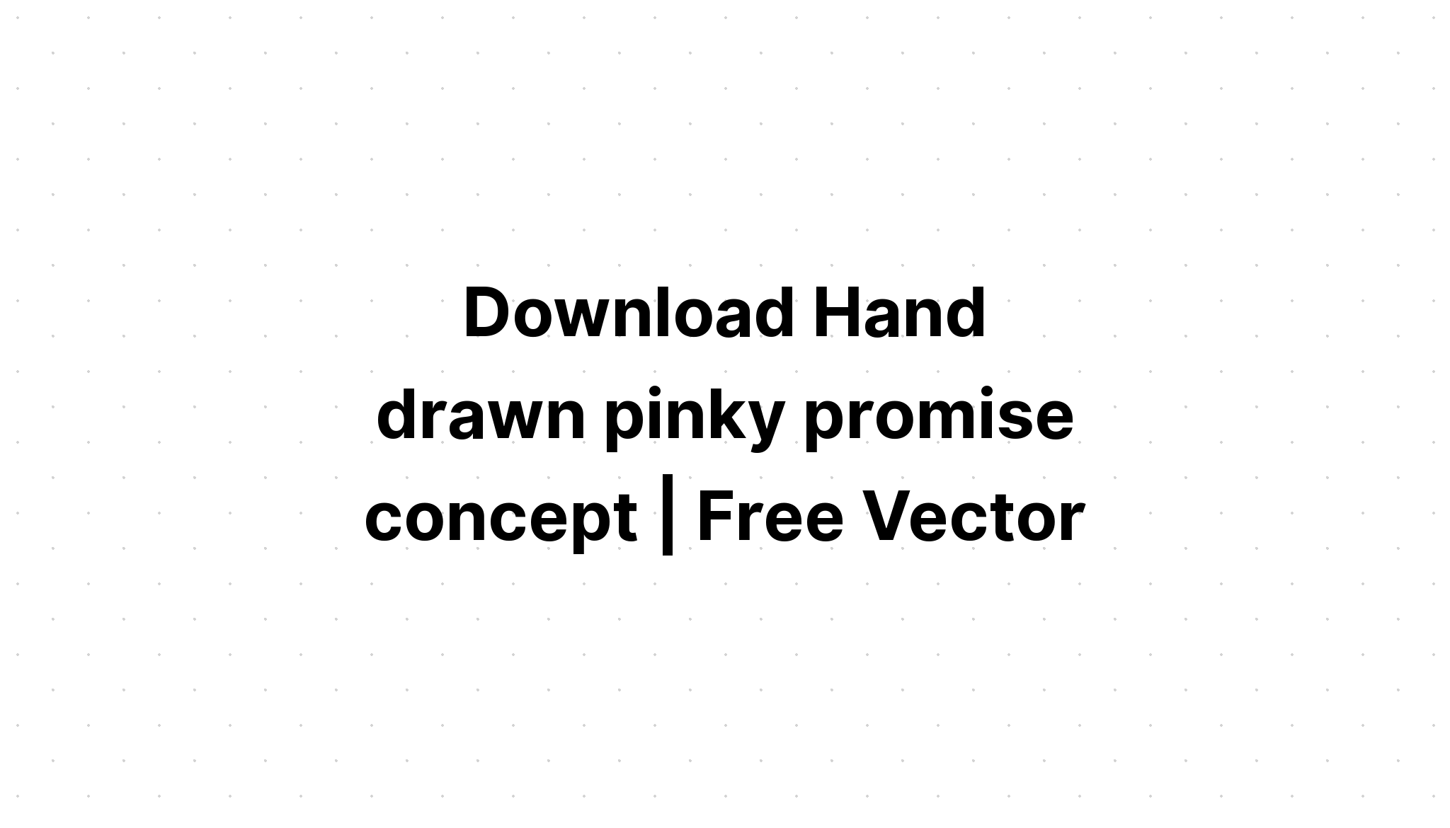 Download Pinky Promise Vector SVG File